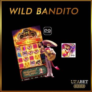 Wild Bandito สล็อตยอดนิยม การบริการ มีคุณภาพ รวดเร็ว ปลอดภัย